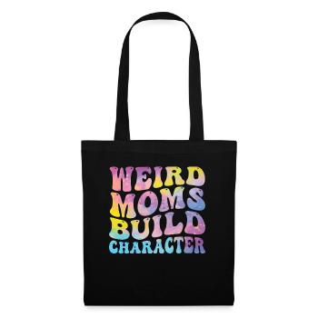 Weird Moms Build Character - Tote Bag - black - Front