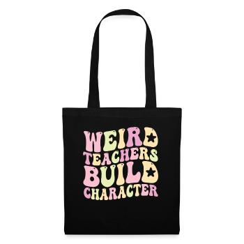 Weird Teachers Build Character Teacher - Tote Bag - black - Front