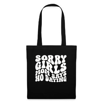 Sorry Girls Mom Sagt KeinDate Babyparty - Stoffbeutel - Schwarz - Vorne