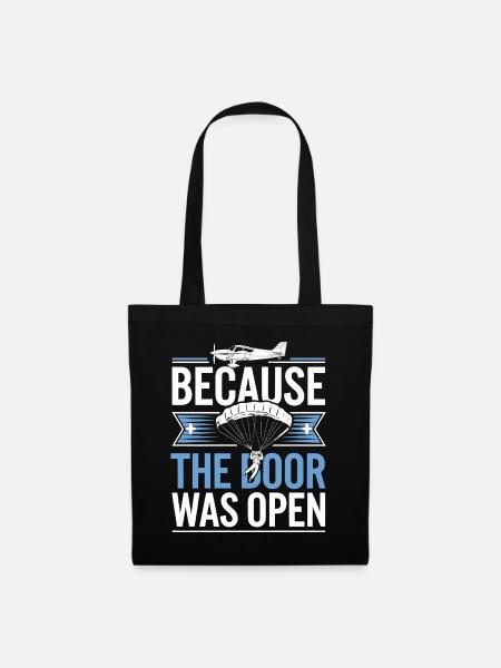 Because the door was open | Fallschirmspringen - Stoffbeutel - Schwarz