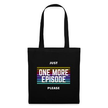 Just One More Episode Please - Tote Bag - black - Front