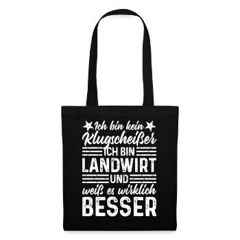 Landwirt lustige Sprüche Ich bin kein Klugscheißer - Stoffbeutel - Schwarz - Vorne