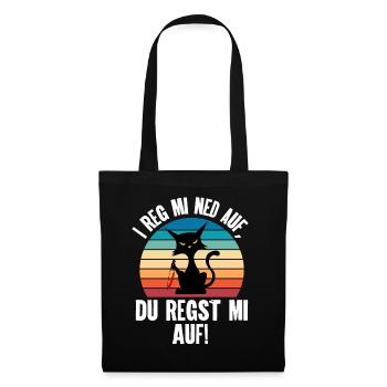 I Reg Mi Net Auf, Du Regst Mi Auf Schwäbisch - Stoffbeutel - Schwarz - Vorne
