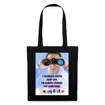 Ostern Happy Easter I celebrate Easter every Day. - Tote Bag - black - Front
