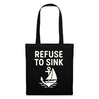 Refuse to Sink – Maritime Typo Meer Segeln Boot - Stoffbeutel - Schwarz - Vorne