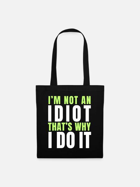 Ich bin kein Idiot - Stoffbeutel - Schwarz
