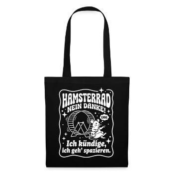 Hamsterrad Nein Danke Kündigung Humor Spruch - Stoffbeutel - Schwarz - Vorne