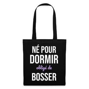 Né Pour Dormir — Obligé de Bosser - Sac en tissu - noir - Devant