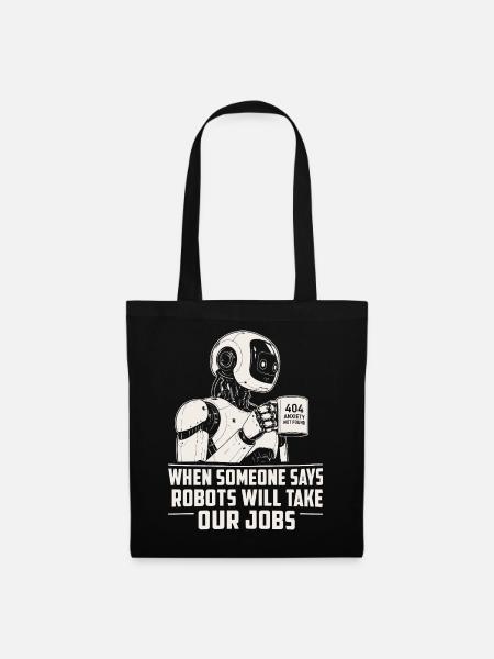 Robot 404: Robots Take Our Jobs - Tote Bag - black