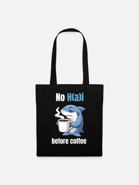 No H(a)i before Coffee | Morgenmuffel Hai - Stoffbeutel - Schwarz