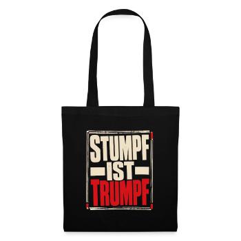 Stumpf ist Trumpf Statement Shirt mit Zeitgeist - Stoffbeutel - Schwarz - Vorne