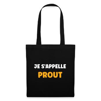 Je s'appelle prout - Sac en tissu - noir - Devant