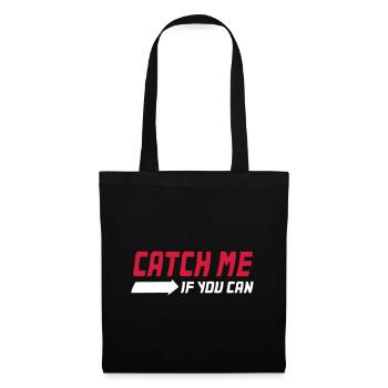 Catch me if you can - Fang mich - Stoffbeutel - Schwarz - Vorne