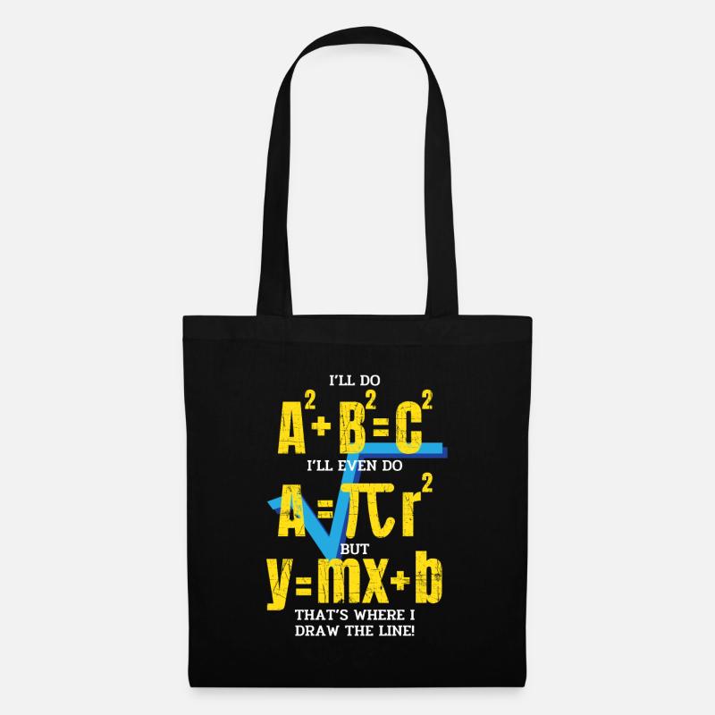 Je ferai A2 + B2 = C2 C'est là que je trace la ligne - Sac en tissu - noir