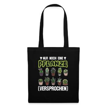 Nur noch eine Pflanze | Lustiges Gärtner Geschenk - Stoffbeutel - Schwarz - Vorne