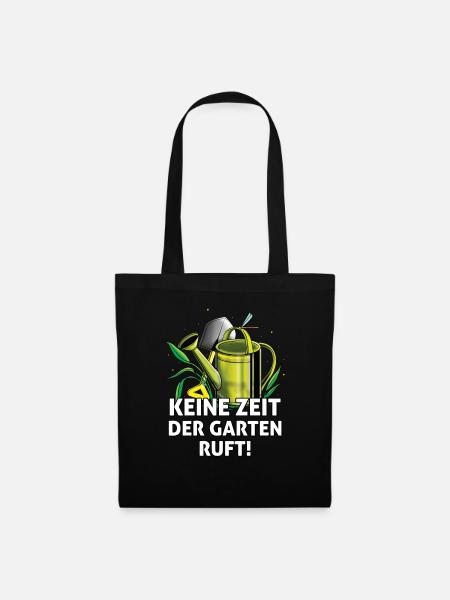 Keine Zeit der Garten Ruft Gärtner Hobbygärtner - Stoffbeutel - Schwarz