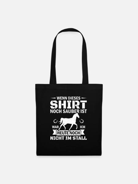 Wenn dieses Shirt noch sauber ist Stall Reiten - Stoffbeutel - Schwarz