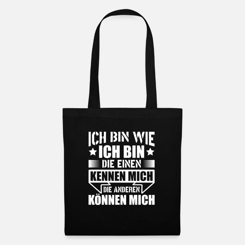 Ich bin wie ich bin die einen kennen mich - Stoffbeutel - Schwarz