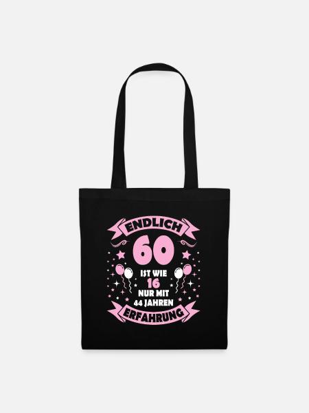 60. Geburtstag Frauen Geschenk lustig 60. Ehrentag - Stoffbeutel - Schwarz