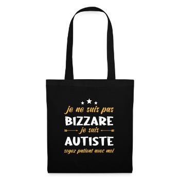Je Ne Suis Pas Bizarre Je Suis Autiste - Sac en tissu - noir - Devant