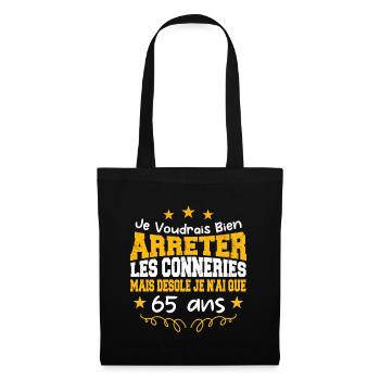 conneries 65 ans / cadeau anniversaire 65 ans - Sac en tissu - noir - Devant