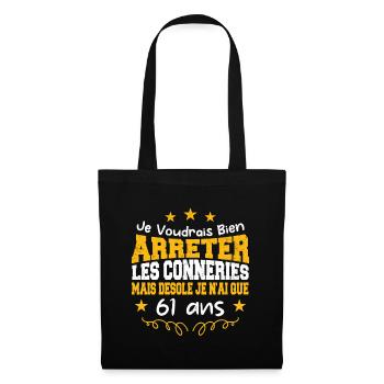conneries 61 ans / cadeau anniversaire 61 ans - Sac en tissu - noir - Devant