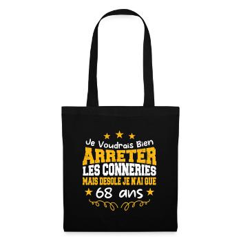 conneries 68 ans / cadeau anniversaire 60 ans - Sac en tissu - noir - Devant