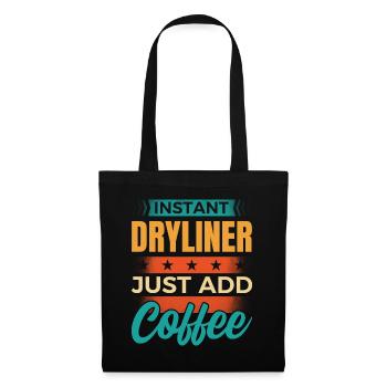 Instant Dryliner einfach Kaffee hinzufügen - Stoffbeutel - Schwarz - Vorne