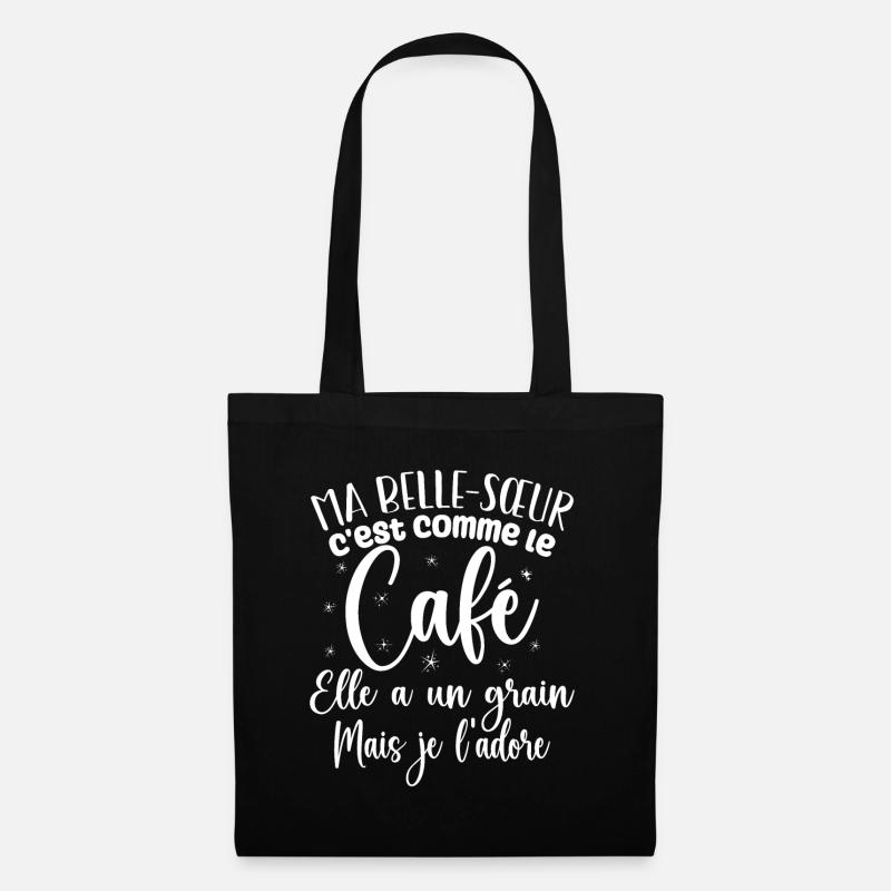 Ma belle-sœur c'est comme le café - Sac en tissu - noir