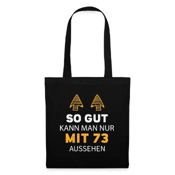 73 Geburtstag Geschenk Sprüche Lustig - Stoffbeutel - Schwarz - Vorne
