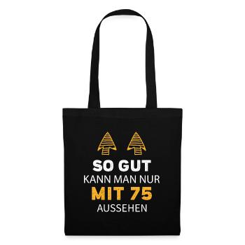 75 Geburtstag Geschenk Sprüche Lustig - Stoffbeutel - Schwarz - Vorne