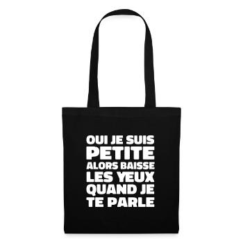 Oui Je Suis Petite Alors Baisse Les Yeux - Sac en tissu - noir - Devant