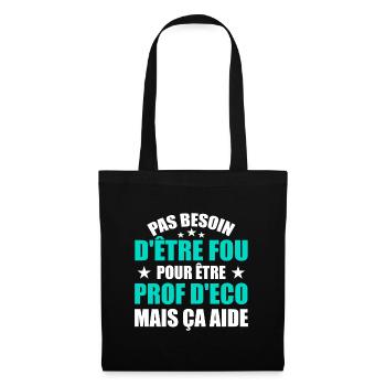 Prof Eco Economie Humour Métier Fou - Sac en tissu - noir - Devant