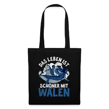 Das Leben ist schöner mit Walen Tier Lustiges Wal - Stoffbeutel - Schwarz - Vorne
