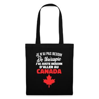 J'ai Juste Besoin D'aller Au Canada Cadeau Voyage - Sac en tissu - noir - Devant
