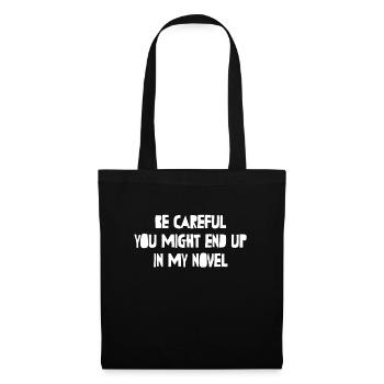 Be Careful Or You Might End Up In My Novel Writer - Tote Bag - black - Front