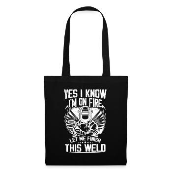 Yes I Know I'm On Fire Let Me Finish This Weld - Tote Bag - black - Front