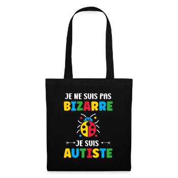 Je ne suis pas bizarre je suis autiste - Sac en tissu - noir - Devant