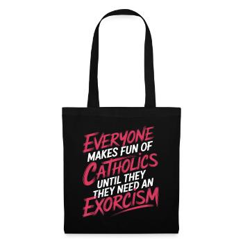 Fun of Catholics Until Exorcism Needed 1 7 - Stoffbeutel - Schwarz - Vorne
