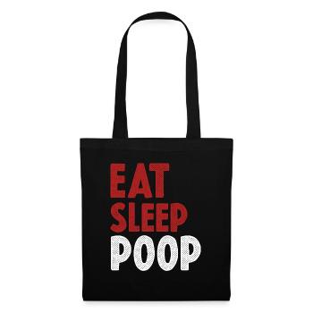 Eat Sleep Poop - Stoffbeutel - Schwarz - Vorne