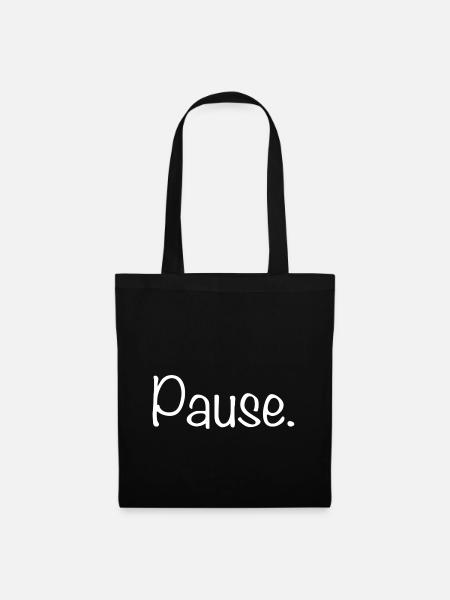 Pause. Wochenende Spruch - Stoffbeutel - Schwarz