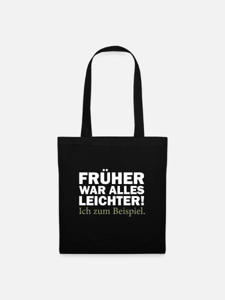 Früher war alles leichter, lustiger Spruch, Humor - Stoffbeutel - Schwarz