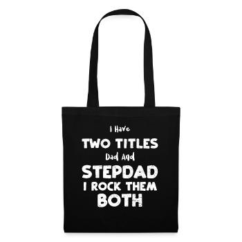 I Have Two Titles Dad And Stepda... - Stoffbeutel - Schwarz - Vorne