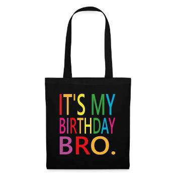 Its my birthday Bro - Tote Bag - black - Front