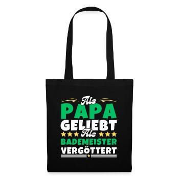 Als Papa geliebt, als Bademeister vergöttert - Stoffbeutel - Schwarz - Vorne