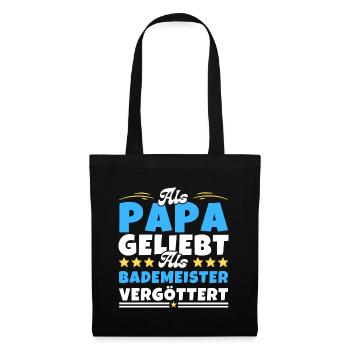 Als Papa geliebt, als Bademeister vergöttert - Stoffbeutel - Schwarz - Vorne