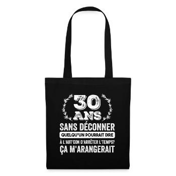 30 Ans Sans Déconner Cadeau D'anniversaire 30ans - Sac en tissu - noir - Devant