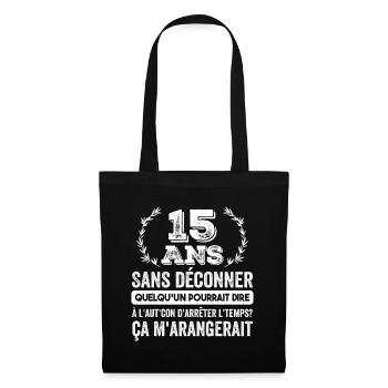 15 Ans Sans Déconner Cadeau D'anniversaire 15ans - Sac en tissu - noir - Devant