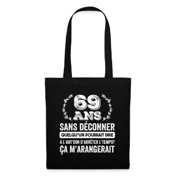 69 Ans Sans Déconner Cadeau D'anniversaire 69ans - Sac en tissu - noir - Devant