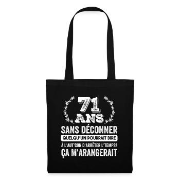 71 Ans Sans Déconner Cadeau D'anniversaire 71ans - Sac en tissu - noir - Devant